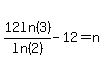 matrix%282%2C1%2C%22%22%2C12ln%283%29%2Fln%282%29-12=n%29