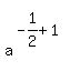 matrix%282%2C1%2C%22%22%2Ca%5E%28-1%2F2%2B1%29%29+