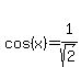 matrix%282%2C1%2C%22%22%2Ccos%28x%29+=+1%2Fsqrt%282%29%29