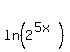 matrix%282%2C1%2C%22%22%2Cln%282%5E%285x%29%29%29