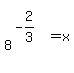 matrix%282%2C1%2C+%22+%22%2C+8%5E%28-+2%2F3%29%29+=+x