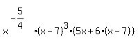 matrix%282%2C1%2C+%22+%22%2C+x%5E%28-+5%2F4%29%28x+-+7%29%5E3%285x+%2B+6%28x+-+7%29%29%29