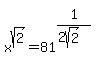 matrix%282%2C1%2C+%22+%22%2C+x%5Esqrt%282%29+=+81%5E%281%2F%282sqrt%282%29%29%29%29