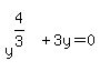 matrix%282%2C1%2C+%22+%22%2C+y%5E%284%2F3%29%29+%2B+3y+=+0