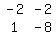 matrix%282%2C2%2C-2%2C-2%2C1%2C-8%29