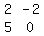 matrix%282%2C2%2C2%2C-2%2C5%2C0%29
