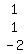 matrix%283%2C1%2C1%2C1%2C-2%29