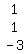 matrix%283%2C1%2C1%2C1%2C-3%29