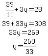 matrix%284%2C1%2C+39%2F11+%2B+3y+=+28%2C+39+%2B+33y+=+308%2C+33y+=+269%2C+y+=+269%2F33%29