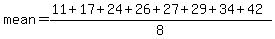 \"mean=%2811%2B17%2B24%2B+26%2B27%2B29%2B34%2B42%29%2F8\"