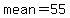 mean=55