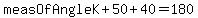 measOfAngleK%2B50%2B40=180
