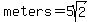 meters=5sqrt%282%29