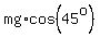 mg%2Acos%2845%5Eo%29
