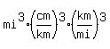 mi%5E3%2A%28cm%2Fkm%29%5E3%28km%2Fmi%29%5E3
