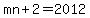 mn%2B2+=+2012