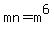 mn=m%5E6