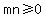 mn%3E=0