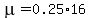 mu=0.25%2A16