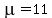 mu=11