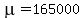 mu=165000+
