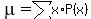 mu=sum%28x%2AP%28x%29%29