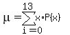 mu=sum%28x%2AP%28x%29%2Ci=0%2C13%29