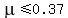 mu+%3C=0.37