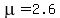 mu+=+2.6