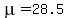 mu+=+28.5