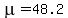 mu+=+48.2