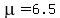 mu+=+6.5