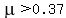 mu+%3E+0.37