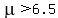 mu+%3E6.5