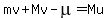 mv%2BMv-mu=Mu