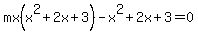 mx%28x%5E2%2B2x%2B3%29-x%5E2%2B2x%2B3=0