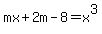 mx%2B2m-8=x%5E3