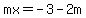 mx=-3-2m