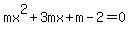 mx%5E2%2B3mx%2Bm-2=0