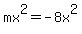 mx%5E2+=+-8x%5E2