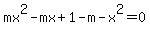 mx%5E2-mx%2B1-m-x%5E2=0