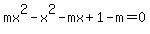 mx%5E2-x%5E2-mx%2B1-m=0