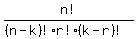n%21%2F%28%28n-k%29%21r%21%28k-r%29%21%29