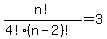 n%21%2F%284%21%28n-2%29%21%29=3