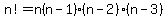 n%21=n%28n-1%29%28n-2%29%28n-3%29