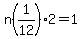 n%281%2F12%29%2A2=1