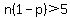 n%281-p%29%3E5