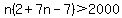 n%282%2B7n-7%29%3E2000