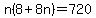 n%288%2B8n%29+=+720