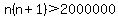 n%28n%2B1%29%3E2000000